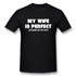 My Wife Is Perfect She Bought Me This Shirt